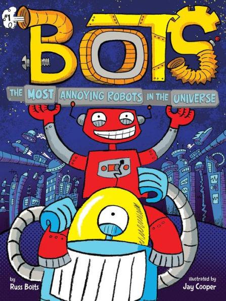 The Most Annoying Robots in the Universe - Paperback | Diverse Reads