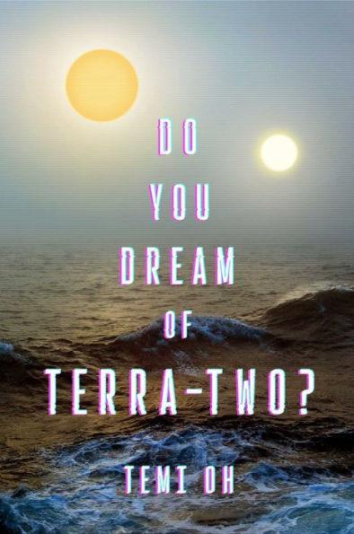 Do You Dream of Terra-Two? - Paperback | Diverse Reads