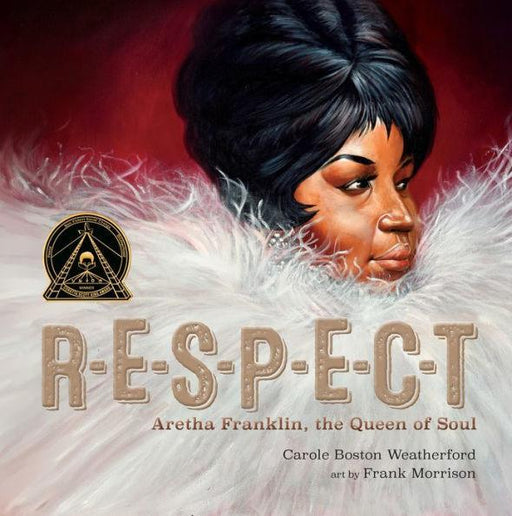 RESPECT: Aretha Franklin, the Queen of Soul - Hardcover | Diverse Reads