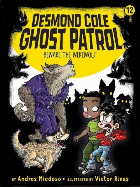 Beware the Werewolf (Desmond Cole Ghost Patrol Series #12) - Diverse Reads