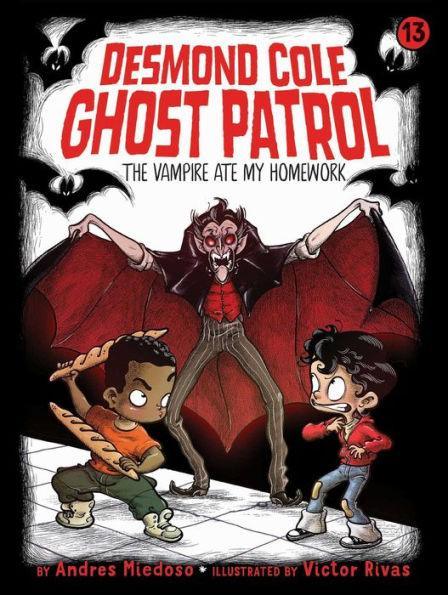 The Vampire Ate My Homework (Desmond Cole Ghost Patrol Series #13) - Diverse Reads