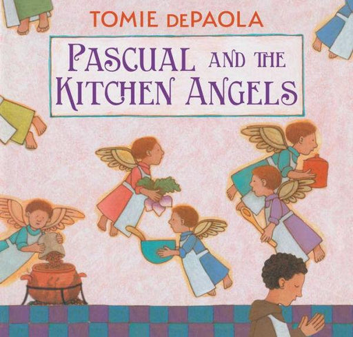 Pascual and the Kitchen Angels - Hardcover | Diverse Reads