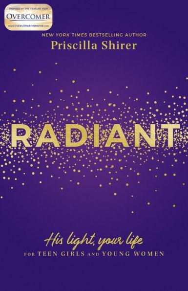Radiant: His Light, Your Life for Teen Girls and Young Women - Paperback | Diverse Reads