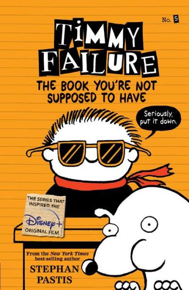 The Book You're Not Supposed to Have (Timmy Failure Series #5) - Paperback | Diverse Reads