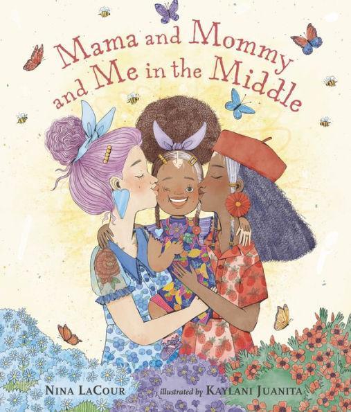Mama and Mommy and Me in the Middle - Diverse Reads
