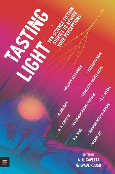 Tasting Light: Ten Science Fiction Stories to Rewire Your Perceptions - Hardcover | Diverse Reads