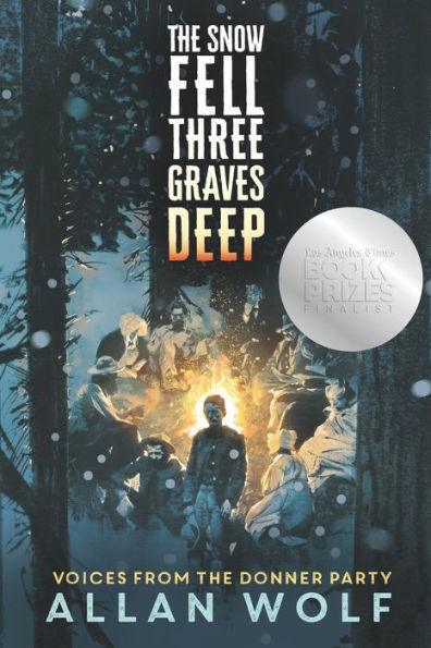 The Snow Fell Three Graves Deep: Voices from the Donner Party - Paperback | Diverse Reads