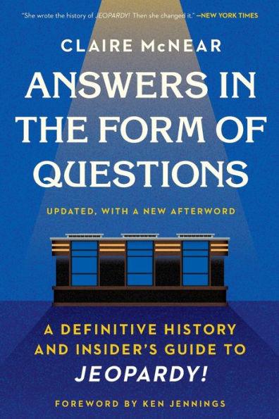 Answers in the Form of Questions: A Definitive History and Insider's Guide to Jeopardy! - Paperback | Diverse Reads