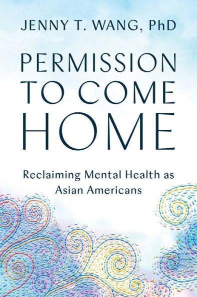 Permission to Come Home: Reclaiming Mental Health as Asian Americans - Diverse Reads