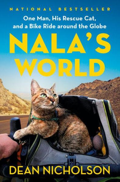 Nala's World: One Man, His Rescue Cat, and a Bike Ride around the Globe - Hardcover | Diverse Reads