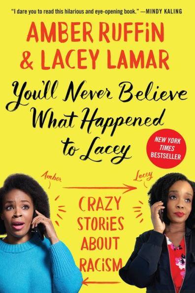 You'll Never Believe What Happened to Lacey: Crazy Stories about Racism - Paperback | Diverse Reads