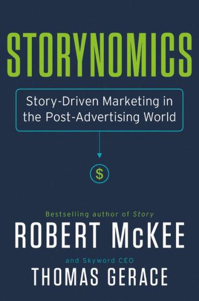 Storynomics: Story-Driven Marketing in the Post-Advertising World - Hardcover | Diverse Reads