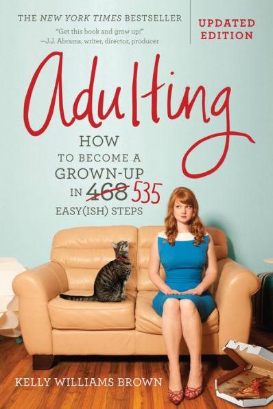 Adulting: How to Become a Grown-up in 535 Easy(ish) Steps - Paperback | Diverse Reads
