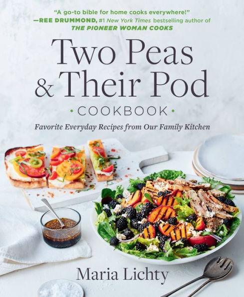 Two Peas & Their Pod Cookbook: Favorite Everyday Recipes from Our Family Kitchen - Paperback | Diverse Reads