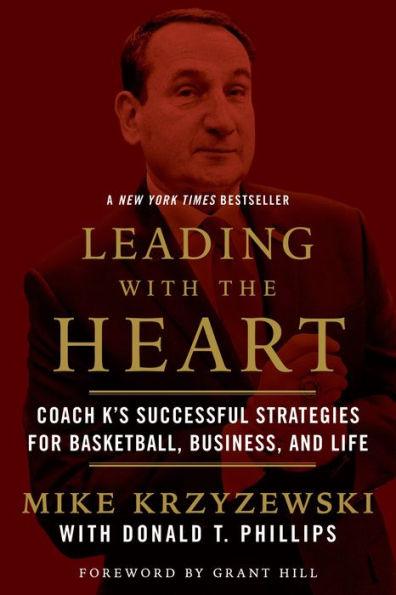 Leading with the Heart: Coach K's Successful Strategies for Basketball, Business, and Life - Paperback | Diverse Reads
