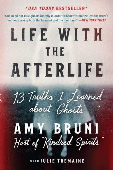 Life with the Afterlife: 13 Truths I Learned about Ghosts - Paperback | Diverse Reads