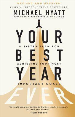 Your Best Year Ever: A 5-Step Plan for Achieving Your Most Important Goals - Hardcover | Diverse Reads