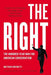 The Right: The Hundred-Year War for American Conservatism - Paperback | Diverse Reads