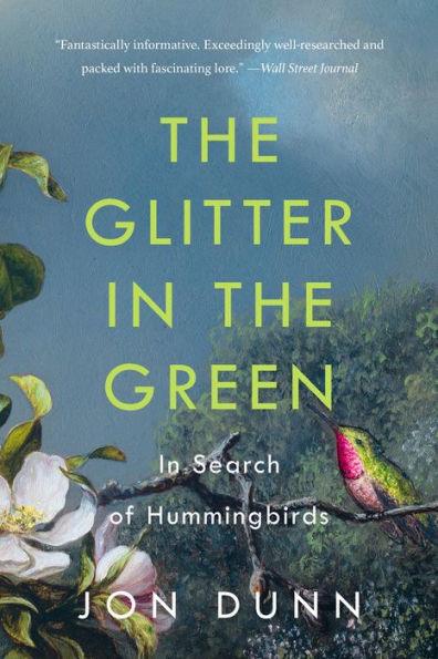The Glitter in the Green: In Search of Hummingbirds - Paperback | Diverse Reads