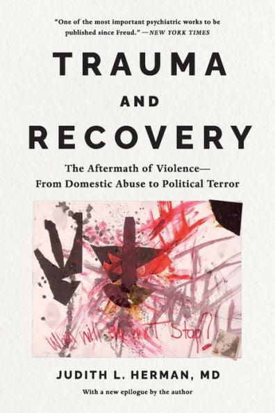 Trauma and Recovery: The Aftermath of Violence--from Domestic Abuse to Political Terror - Paperback | Diverse Reads