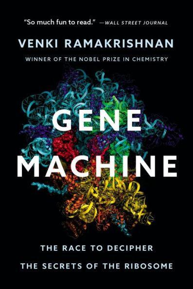 Gene Machine: The Race to Decipher the Secrets of the Ribosome - Paperback | Diverse Reads