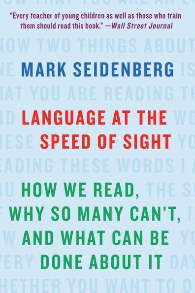Language at the Speed of Sight: How We Read, Why So Many Can't, and What Can Be Done About It - Paperback | Diverse Reads