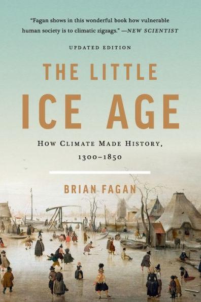 The Little Ice Age: How Climate Made History 1300-1850 - Paperback | Diverse Reads