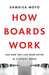 How Boards Work: And How They Can Work Better in a Chaotic World - Hardcover | Diverse Reads
