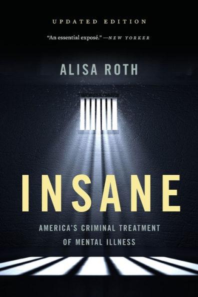 Insane: America's Criminal Treatment of Mental Illness - Paperback | Diverse Reads