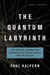 The Quantum Labyrinth: How Richard Feynman and John Wheeler Revolutionized Time and Reality - Paperback | Diverse Reads