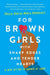 For Brown Girls with Sharp Edges and Tender Hearts: A Love Letter to Women of Color - Diverse Reads