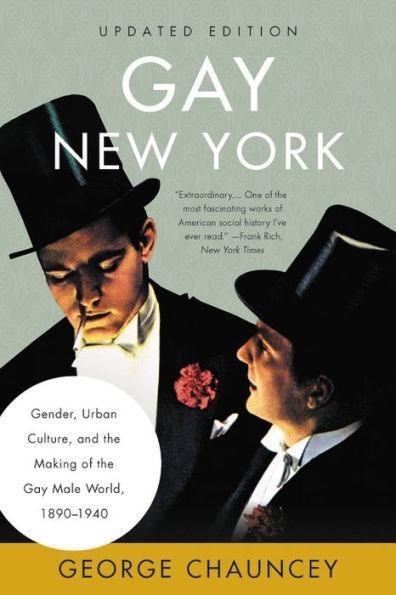 Gay New York: Gender, Urban Culture, and the Making of the Gay Male World, 1890-1940 - Diverse Reads