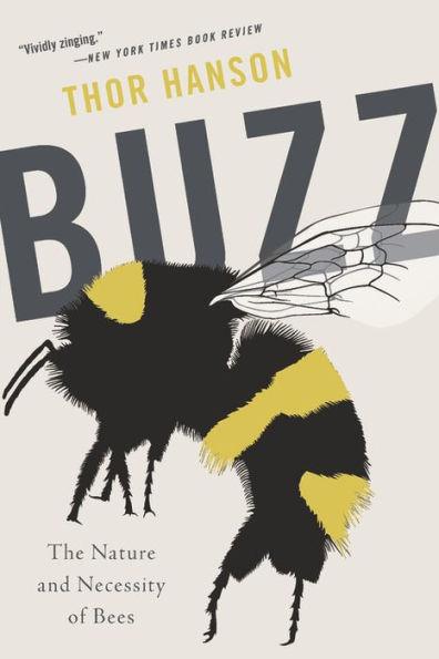 Buzz: The Nature and Necessity of Bees - Paperback | Diverse Reads