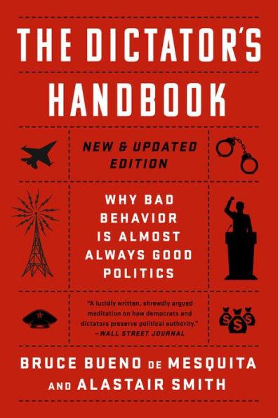 The Dictator's Handbook: Why Bad Behavior is Almost Always Good Politics - Paperback | Diverse Reads