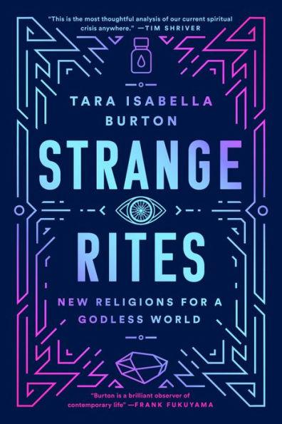 Strange Rites: New Religions for a Godless World - Paperback | Diverse Reads