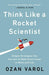 Think Like a Rocket Scientist: Simple Strategies You Can Use to Make Giant Leaps in Work and Life - Paperback | Diverse Reads
