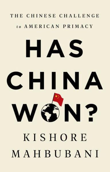 Has China Won?: The Chinese Challenge to American Primacy - Hardcover | Diverse Reads