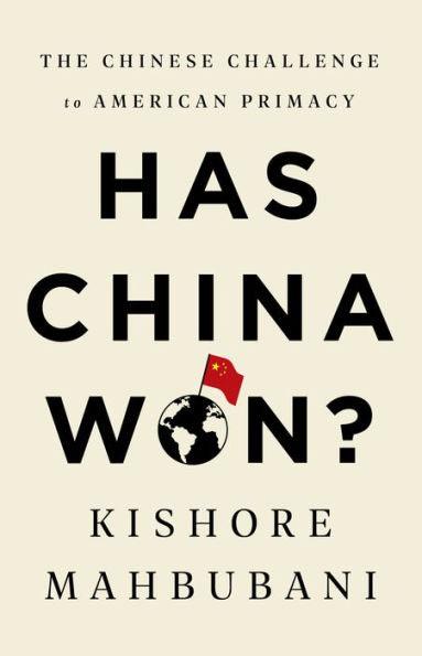 Has China Won?: The Chinese Challenge to American Primacy - Paperback | Diverse Reads