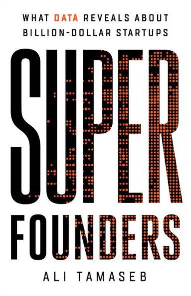 Super Founders: What Data Reveals About Billion-Dollar Startups - Hardcover | Diverse Reads