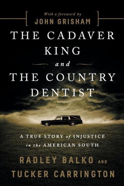 The Cadaver King and the Country Dentist: A True Story of Injustice in the American South - Paperback | Diverse Reads