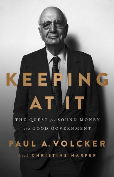 Keeping At It: The Quest for Sound Money and Good Government - Paperback | Diverse Reads