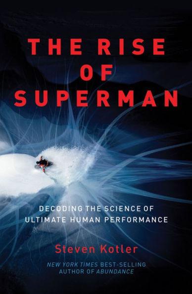 The Rise of Superman: Decoding the Science of Ultimate Human Performance - Paperback | Diverse Reads