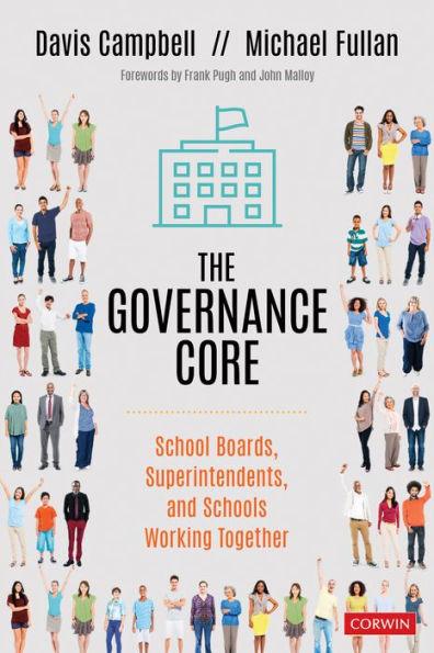 The Governance Core: School Boards, Superintendents, and Schools Working Together / Edition 1 - Paperback | Diverse Reads