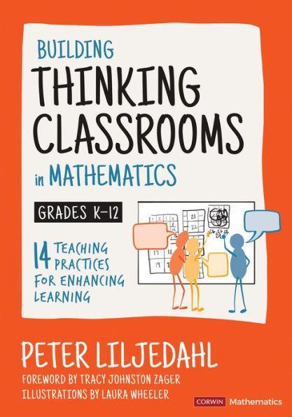 Building Thinking Classrooms in Mathematics, Grades K-12: 14 Teaching Practices for Enhancing Learning - Paperback | Diverse Reads