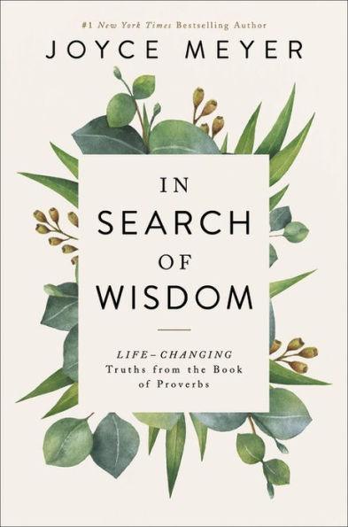 In Search of Wisdom: Life-Changing Truths in the Book of Proverbs - Hardcover | Diverse Reads