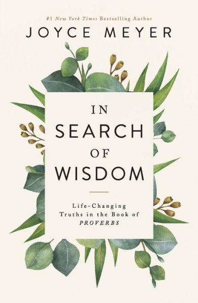 In Search of Wisdom: Life-Changing Truths in the Book of Proverbs - Paperback | Diverse Reads