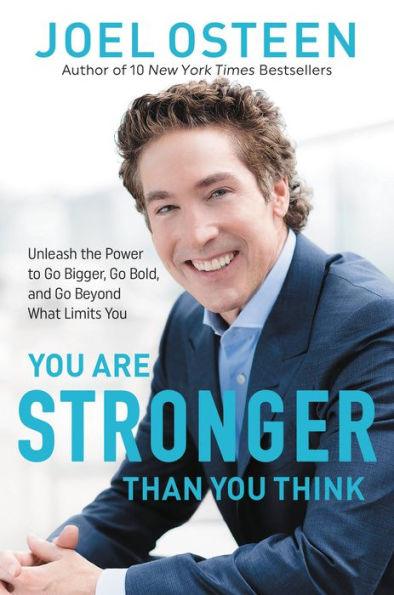 You Are Stronger than You Think: Unleash the Power to Go Bigger, Go Bold, and Go Beyond What Limits You - Hardcover | Diverse Reads