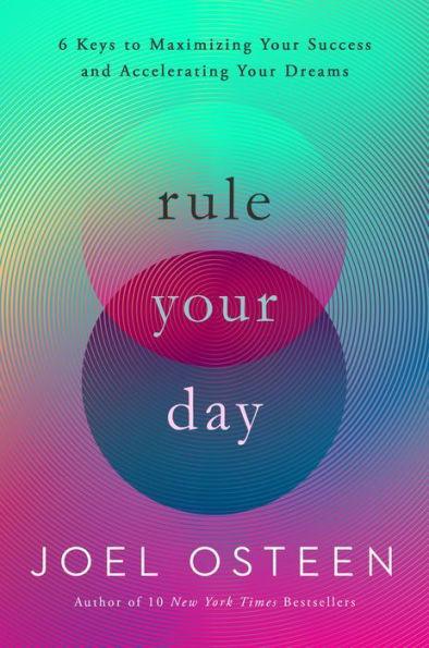 Rule Your Day: 6 Keys to Maximizing Your Success and Accelerating Your Dreams - Paperback | Diverse Reads