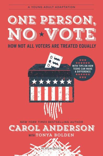 One Person, No Vote (Young Adult edition): How Not All Voters Are Treated Equally - Hardcover | Diverse Reads