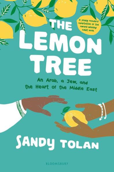 The Lemon Tree (Young Readers' Edition): An Arab, A Jew, and the Heart of the Middle East - Hardcover | Diverse Reads